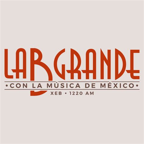 am radio 1220|Escuchar XEB La B Grande 1220 AM en vivo .